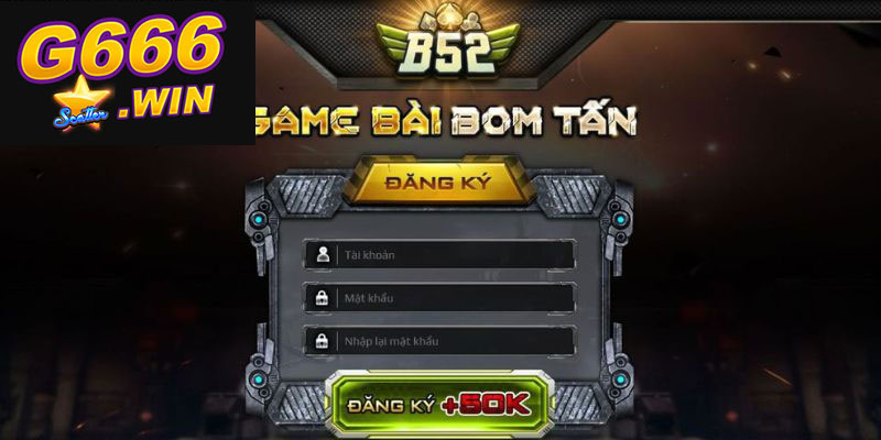 Các bước đăng ký tài khoản game tại B52